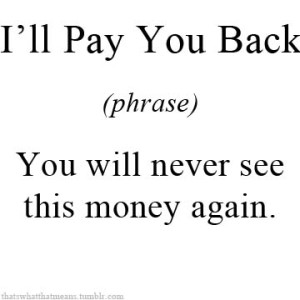I'll pay you back